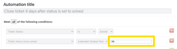 Automate Your Bump, Solve, Close - Part 3 1 Adjust the system automation Solved → Closed between 96 and 672 hours