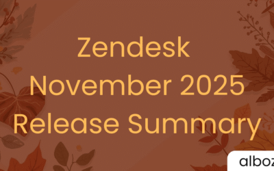 🚀 Zendesk November 2025 Release: Key Features & How to Use Them