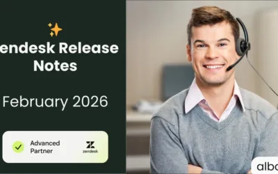 ❤️ Zendesk February 2026 Release: 8 Features We Love